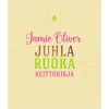 Keittokirja Jamie Oliver - Juhlaruoka