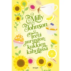 Milly Johnson: Teetä auringonkukkien kahvilassa