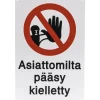 Opaste asiattomilta pääsy kielletty 20 x 30 cm